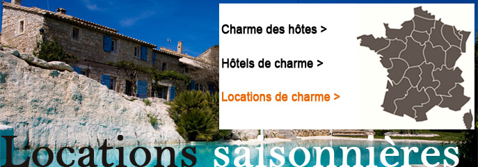 Locations de charme � louer, Location saisonni�res  de charme, location de g�tes de charme � louer